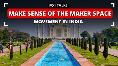 FO° Talks: Make Sense of the Maker Space Movement in India